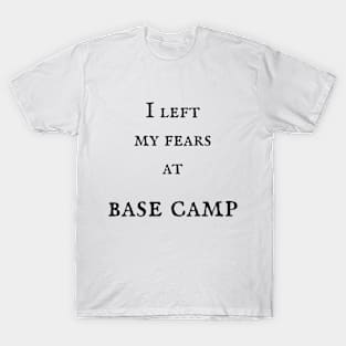 I Left My Fears At Base Camp T-Shirt